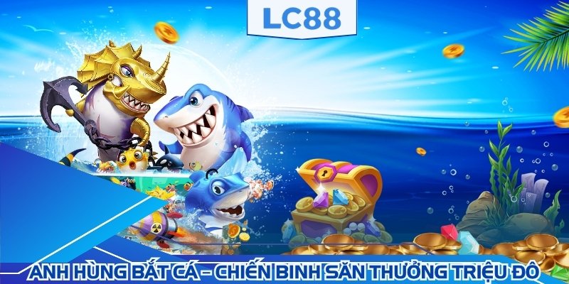 Anh Hùng Bắt Cá